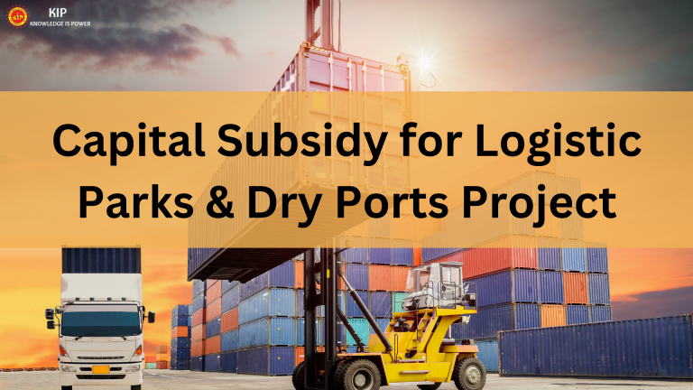 Capital Subsidy for Logistic Parks & Dry Ports Project”