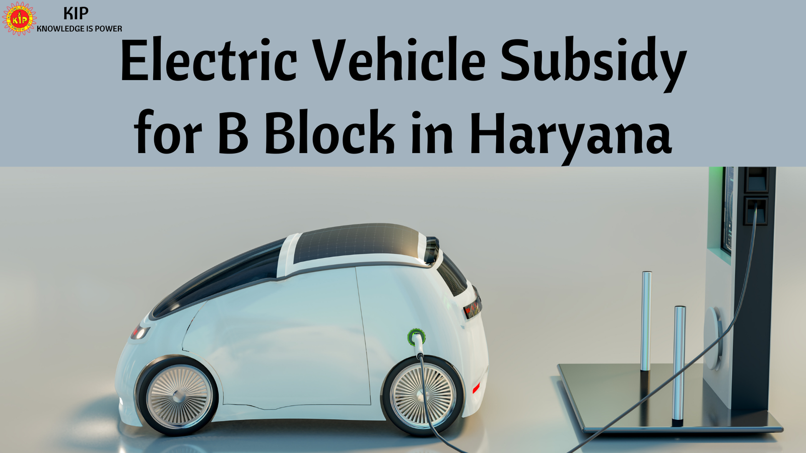 Electric Vehicle Subsidy for B Block in Haryana KIP Financial