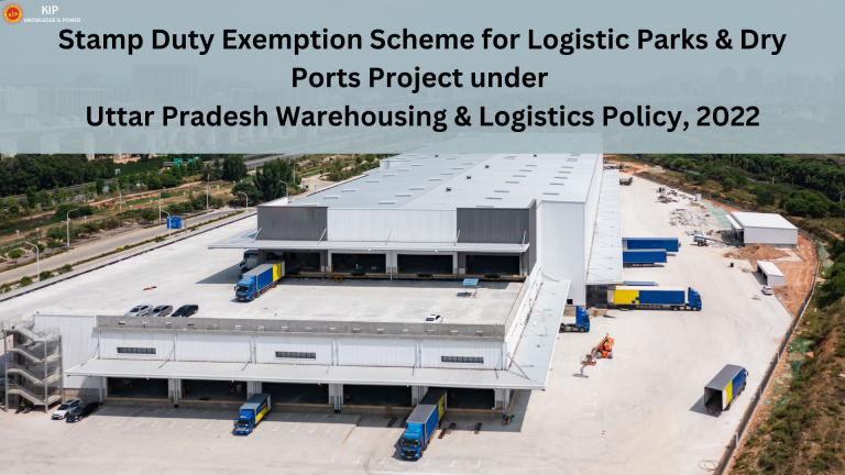 Stamp Duty Exemption Scheme for Logistic Parks & Dry Ports Project under Uttar Pradesh Warehousing & Logistics Policy, 2022